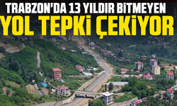 Trabzon'da 13 yıldır bitmeyen yol tepki çekiyor