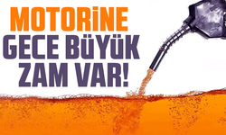Motorine gece büyük zam var!