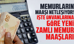Memurların maaşı netleşiyor! İşte ünvanlarına göre yeni, zamlı memur maaşları