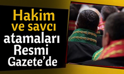 Hakim ve Savcı atamaları Resmi Gazete'de