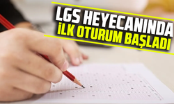 LGS heyecanında ilk oturum başladı