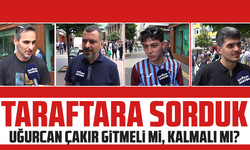 Taraftara sorduk: Uğurcan Çakır gitmeli mi, kalmalı mı?