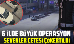 6 ilde büyük operasyon: Sevenler çetesi çökertildi, çok sayıda gözaltı var