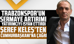 Trabzonspor’un Sermaye Artırımı Yatırımcıyı İsyan Ettirdi: Şeref Keleş’ten Cumhurbaşkanı’na Çağrı