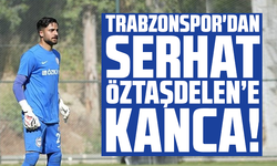 Trabzonspor'dan Serhat Öztaşdelen’e kanca!