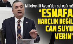 Milletvekili Aydın’dan sel çağrısı! “Esnafa harçlık değil can suyu verin”