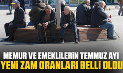 Memur ve emeklilerin temmuz ayı yeni zam oranları belli oldu