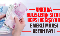 Ankara kulislerin sızdı! Hepsi değişiyor: Emekli maaşı, refah payı...