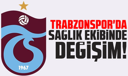 Trabzonspor'da sağlık ekibinde değişim!