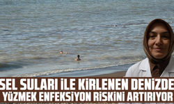 Sel suları ile kirlenen denizde yüzmek enfeksiyon riskini artırıyor