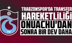 Trabzonspor'da transfer hareketliliği! Onuachu'dan sonra bir dev daha