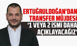 Ertuğrul Doğan'dan transfer müjdesi "1 veya 2 ismi daha açıklayacağız"