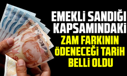 Emekli Sandığı kapsamındaki zam farkının ödeneceği tarih belli oldu