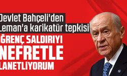 Devlet Bahçeli'den Leman'a karikatür tepkisi: İğrenç saldırıyı nefretle lanetliyorum