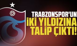 Trabzonspor'un iki yıldızına talip çıktı!
