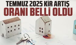 Temmuz 2025 kira zam oranı belli oldu