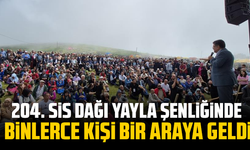 204. Sis Dağı Yayla Şenliğinde binlerce kişi bir araya geldi