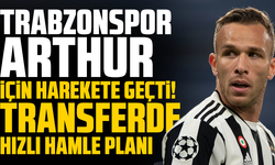 Trabzonspor, Arthur İçin Harekete Geçti! Transferde Hızlı Hamle Planı