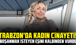 Trabzon’da kadın cinayeti! Boşanmak isteyen eşini kalbinden vurdu