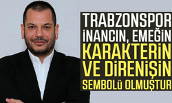 Ertuğrul Doğan: "Trabzonspor, inancın, emeğin, karakterin ve direnişin sembolü olmuştur"