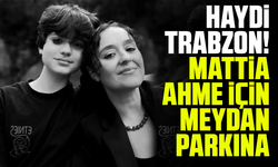 Haydi Trabzon! Mattia Ahmet İçin Meydan Parkına