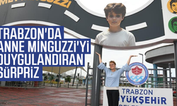 Trabzon'da Anne Minguzzi'yi duygulandıran sürpriz