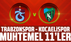 Trabzonspor - Kocaelispor muhtemel 11'ler