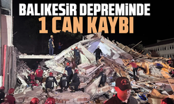Balıkesir depreminde 1 can kaybı