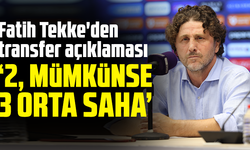 Fatih Tekke'den transfer açıklaması : "2, mümkünse 3 orta saha"