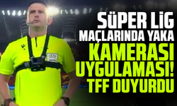 Süper Lig ve 1. Lig maçlarında yaka kamerası uygulaması! TFF duyurdu