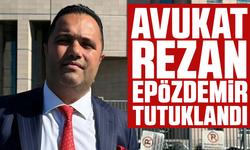 Avukat Rezan Epözdemir tutuklandı