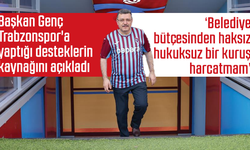 Başkan Genç, Trabzonspor'a yaptığı desteklerin kaynağını açıkladı
