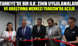 Türkiye’de bir ilk: Zihin Uygulamaları ve Araştırma Merkezi Trabzon’da açıldı