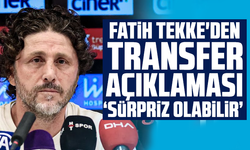 Fatih Tekke'den transfer açıklaması " Sürpriz olabilir"