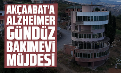 Akçaabat’a Alzheimer Gündüz Bakımevi Müjdesi