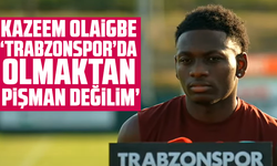 Kazeem Olaigbe “Trabzonspor’da olmaktan hiç pişman değilim”