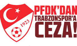 PFDK’dan Trabzonspor’a ceza!