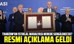 Trabzon’un İstiklal madalyası nerede sergilenecek? Resmi açıklama geldi