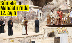 Sümela Manastırı'nda 12. ayin