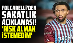 Folcarelli'den sakatlık açıklaması!