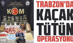 Trabzon’da Kaçak Tütün Operasyonu