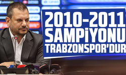 Ertuğrul Doğan, “2010-2011 şampiyonu Trabzonspor'dur"