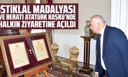 İstiklal Madalyası ve Beratı Atatürk Köşkü’nde halkın ziyaretine açıldı