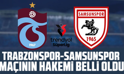 Trabzonspor-Samsunspor maçının hakemi belli oldu