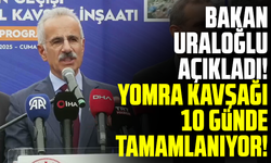Bakan Uraloğlu açıkladı! Yomra kavşağı 10 günde tamamlanıyor!