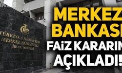 Merkez Bankası faiz kararını açıkladı