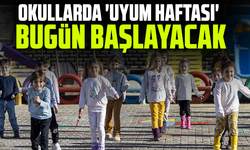 Okullarda 'uyum haftası' bugün başlayacak
