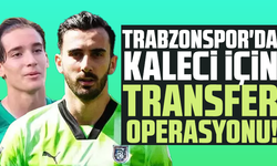 Trabzonspor'da kaleci için transfer operasyonu!