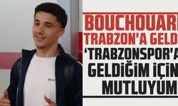 Bouchouari Trabzon'a geldi "Trabzonspor'a geldiğim için mutluyum"
