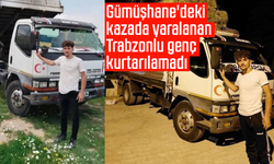 Gümüşhane'deki kazada yaralanan Trabzonlu genç kurtarılamadı